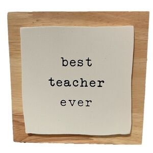 Best Teacher Ever Plaque